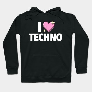 I LOVE TECHNO Hoodie